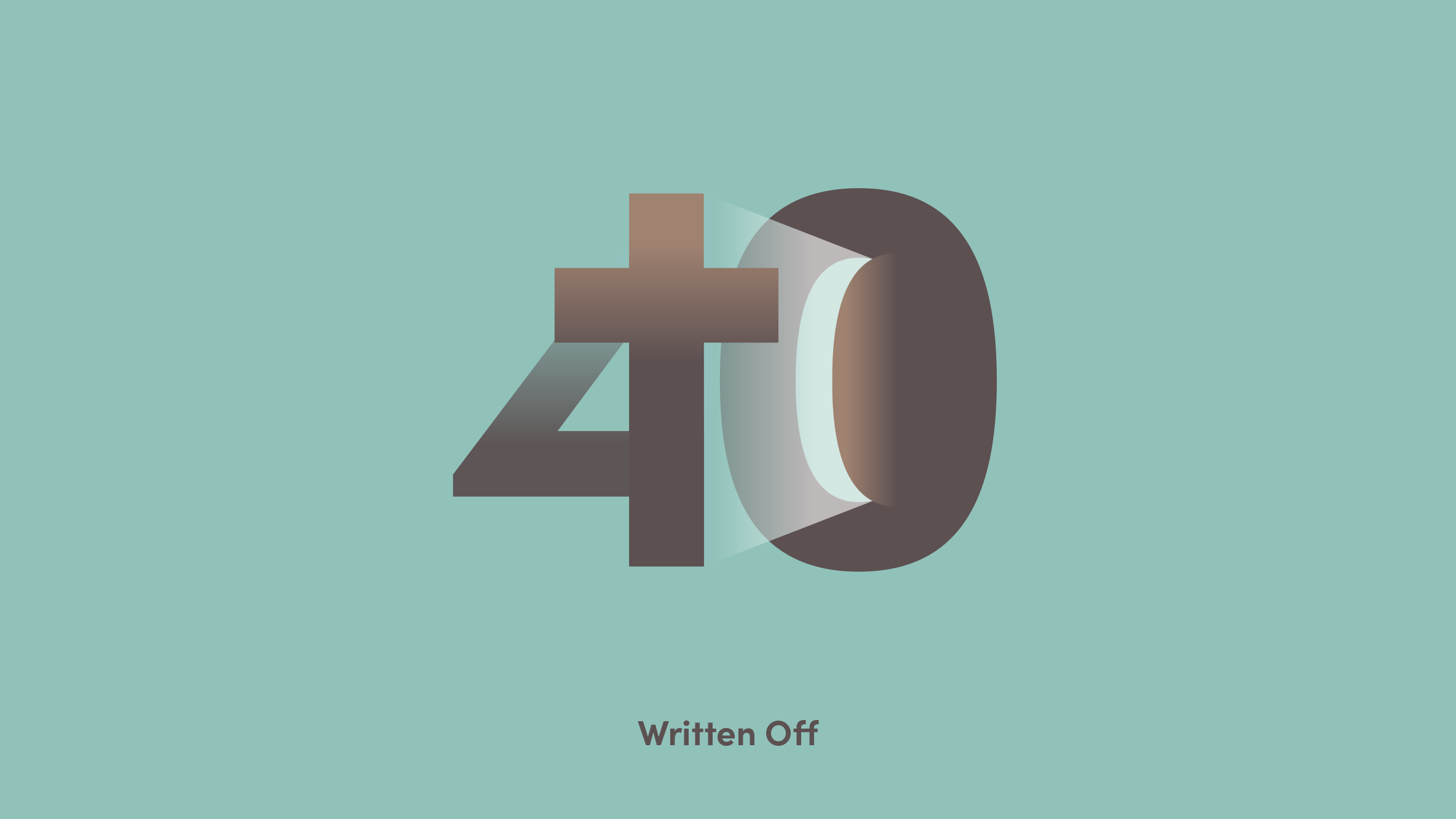 Act 40: Written Off
